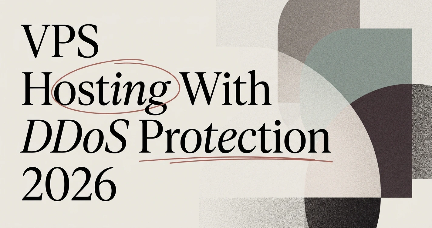 VPS Hosting With DDoS Protection: What You Get in 2026
